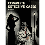 Gritty, high-contrast, black-and-white complete detective cases pulp magazine cover showing a hardboiled detective with a gun, framed by the shadow of a woman.